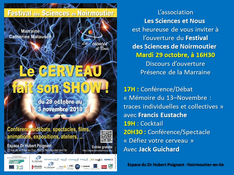 29 octobre 2019 : 16h30   Ouverture du Festival de Sciences de Noirmoutier « Le Cerveau fait son show »